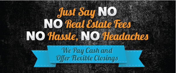 We buy properties and pay cash